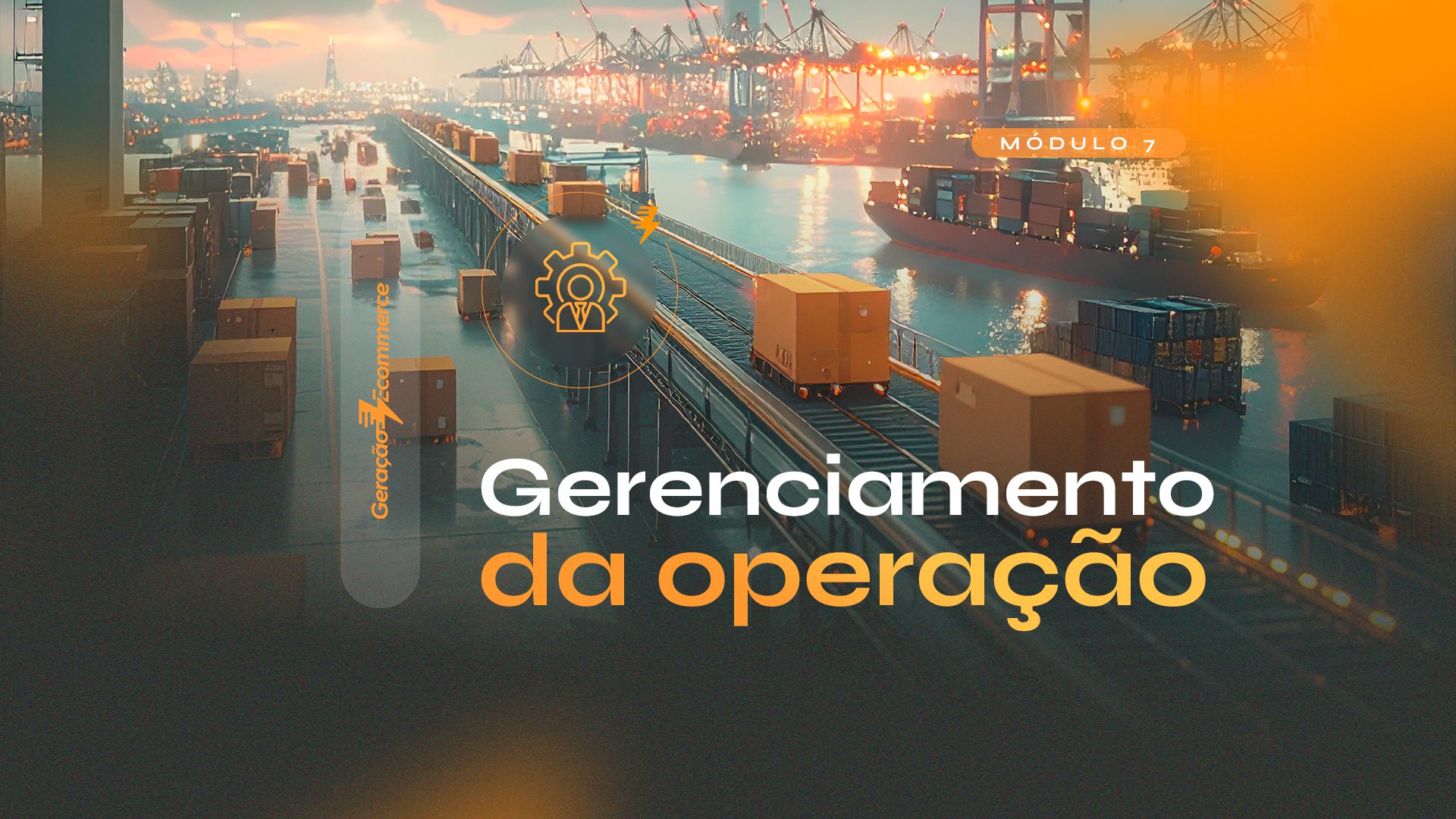 Capa-modulo-7--GERENCIAMENTO-DA-OPERAÇÃO_V2-horizontal